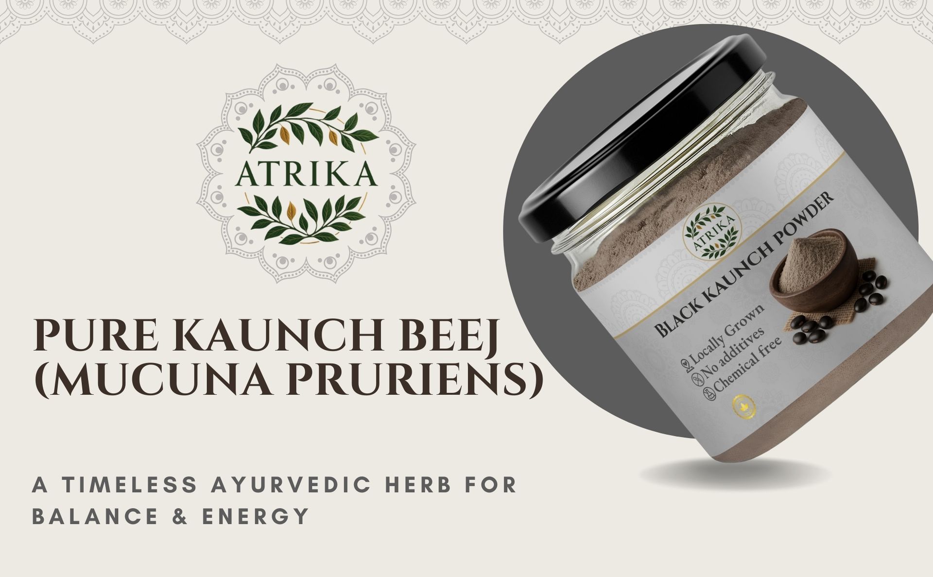 Atrika Black Kaunch Seeds Powder 150g | Kala Kaunch Beej Powder (Alkushi) | Pure Herbal Powder for Daily Wellness, Vitality & Strength | For Men & Women