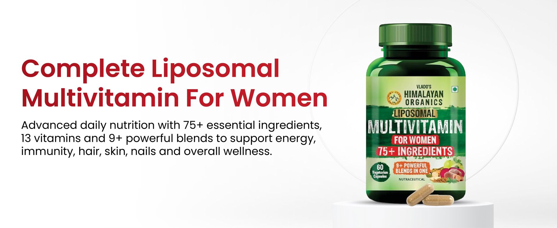 Vlado’s Himalayan Organics Liposomal Multivitamin for Women with 75+ Ingredients | Vitamin B1, B2, B3, B5, B6, B9, B12, C, D3, E, K2, Biotin, Calcium, Magnesium, Iron, Zinc | 9+ Powerful Blends | Energy, Immunity, Hair Skin & Nails Support | 60 Veg Capsules
