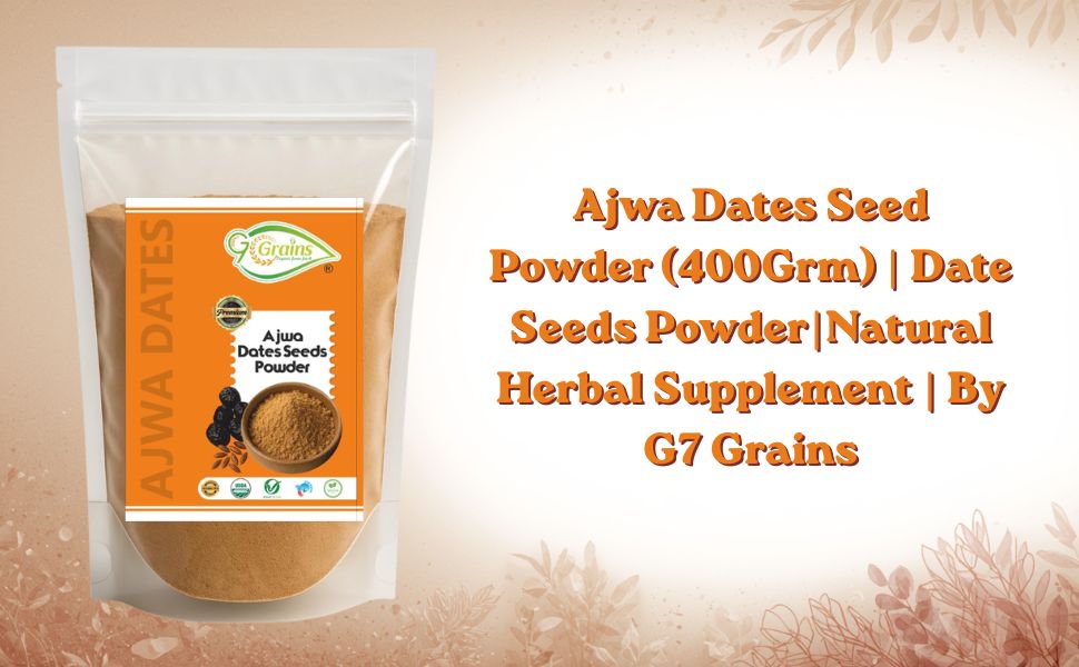 Ajwa Dates Seed Powder (200Grm) | Date Seeds Powder|Natural Herbal Supplement | By G7 Grains