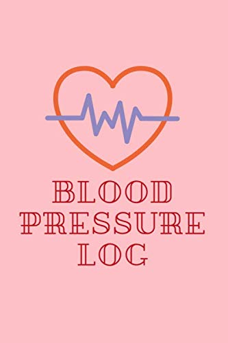 Blood Pressure Log: Controlling Blood Measurements, Monitoring Of Hypertension, Blood Pressure Log. 2