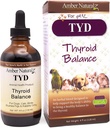Amber NaturalZ TYD Thyroid Balance Травяная добавка для собак, кошек, птиц, гвинейских свиней и кроликов | Травяная добавка для домашних животных для здоровья щитовидной железы | 4 флюидная стеклянная бутылка Ounce | Производится в США