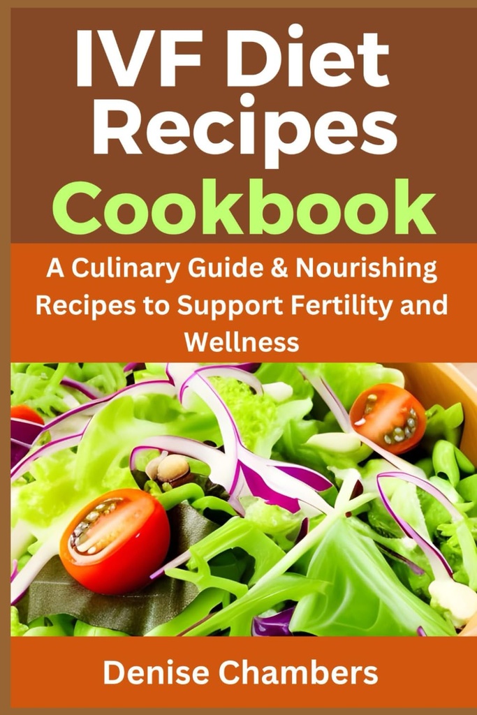 IVF Diet Receptites Cookbook: Una guia Culinària i receptes de suport a Fertilitat i benestar.