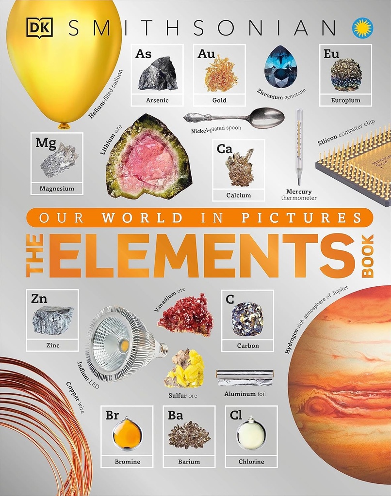 The Elements Book: Vizuálna encyklopédia periodickej tabuľky (DK Náš svet v obrazoch)