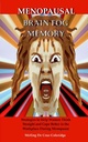 Menopausal Brain Fog Memory: Qadınlar Menopause (Menopause, Menopausal, ... / Personal Growth / Memory optimallaşdırma)