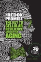 Redox Promise: The Key to Cell Resilience and Better Aging