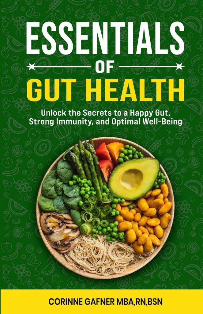 Essentials of Gut Health:: The Power of Probiotics and Prebiotics (Mind - Gut Essential Collection)