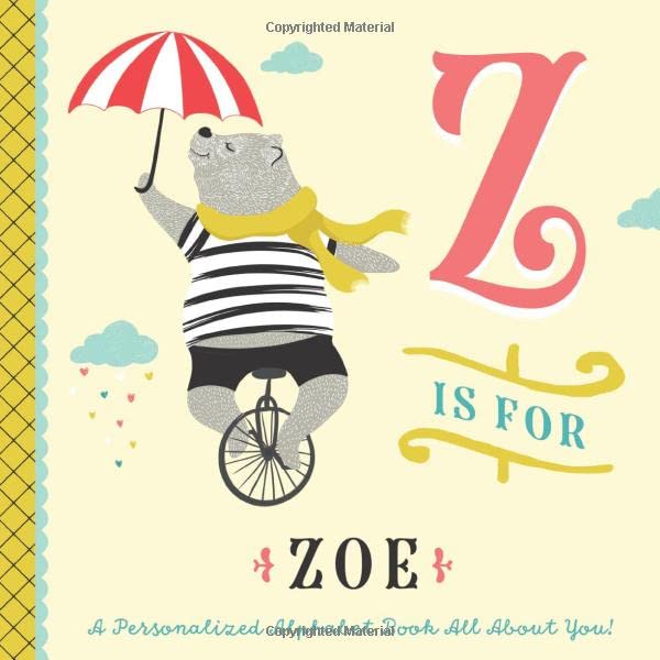 Z is for Zoe: A Personalized Alphabet Book All About You! (Personalized Children's Book)