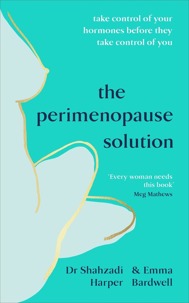 The Perimenopause Solution: An Expert Guide to Taking Control of Your Health and Hormones