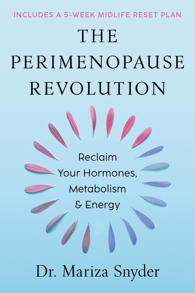 The Perimenopause Revolution: Reclaim Your Hormones, Metabolism & Energy