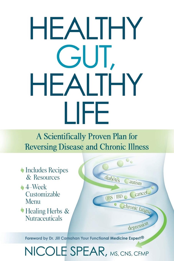 Healthy Gut, Healthy Life: A Scientifically Proven Plan for Reversing Disease and Chronic Illness