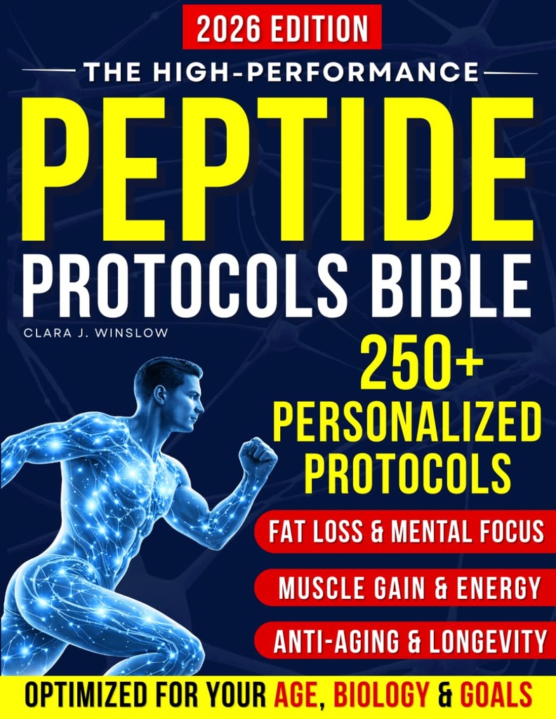 High-Performance Peptide Protocols Bible: Evidence-Based Stacks for Energy & Focus, Muscle Growth, Weight Loss, Anti-Aging, Gut Health, and Longevity — Personalized to Your Age, Biology, and Goals