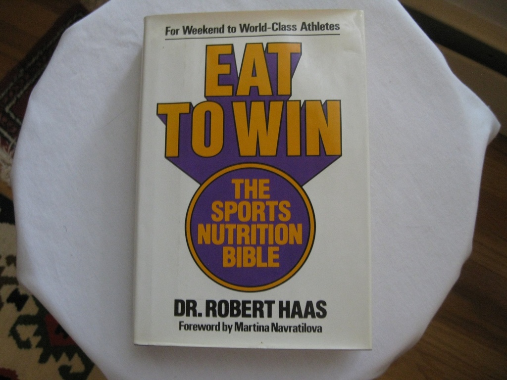 Eat To Win The Sports Nutrition Bible