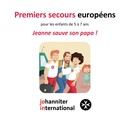 Premiers secours européens pour les enfants de 5 à 7 ans: Jeanne sauve son papa ! (French Edition)