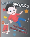 Premiers Secours Accidents Domestiques 0-15 ans: Les Gestes qui sauvent / Prévenir les Accidents à la maison / Spécial Enfants (French Edition)