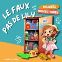 Le faux pas de Lily avec les risques domestiques: Le Petit Guide pour Rester en Sécurité à la Maison. Livre Illustré pour les Plus Jeunes et les ... conseils de premiers secours (French Edition)