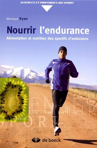 Nourrir l'endurance: Alimentation et nutrition des sportifs d'endurance