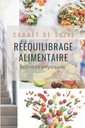 Carnet de suivi Rééquilibrage alimentaire Activités sportives: Carnet de suivi – 90 fiches de suivi alimentaire et sportif. 95 pages – Format pratique 15,2 x 22,8 cm (6 x 9 pouces) (French Edition)