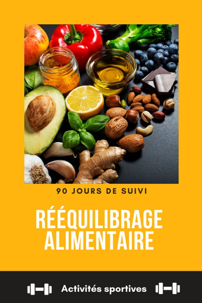Carnet de suivi Rééquilibrage alimentaire Activités sportives: Carnet de suivi – 90 fiches de suivi alimentaire et sportif. 95 pages – Format pratique 15,2 x 22,8 cm (6 x 9 pouces) (French Edition)
