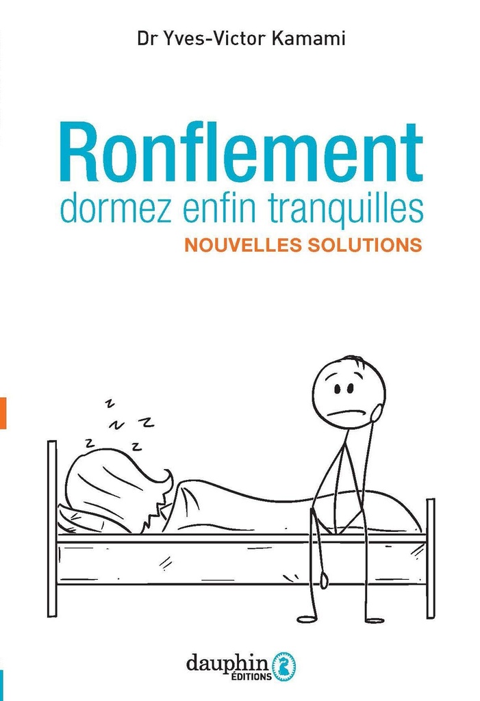 Ronflement, dormez enfin tranquilles: Solutions nouvelles (SANTE) (French Edition)