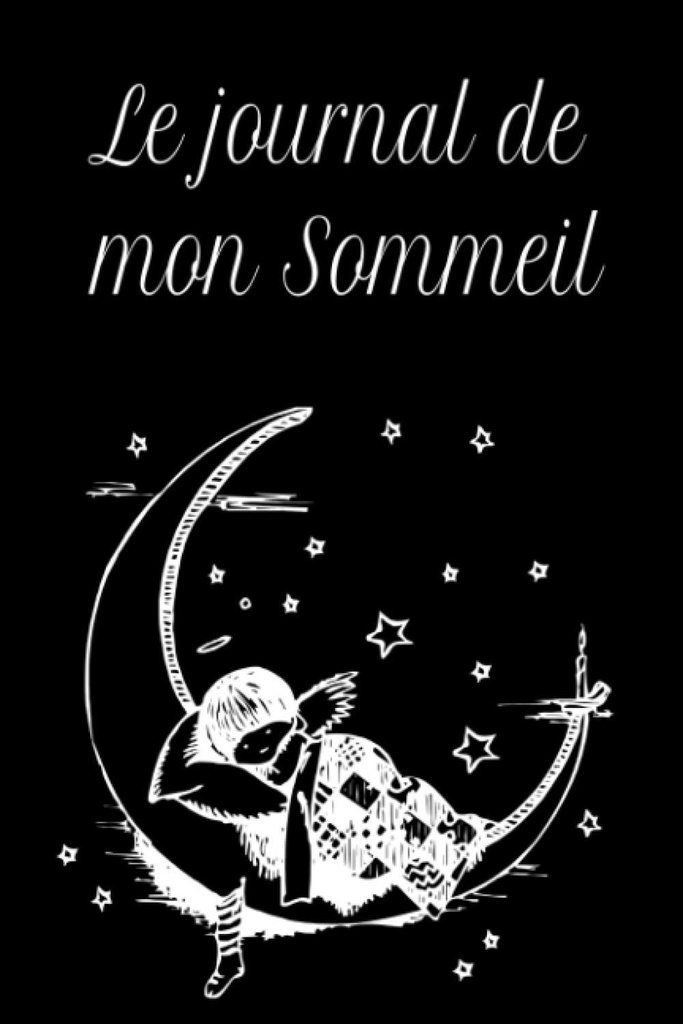 Le journal de mon sommeil: journal du binge eating, Journal de suivi de mon sommeil, vos insomnie, trouble du sommeil, sieste. (French Edition)