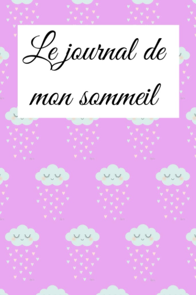 Le journal de mon sommeil: journal du binge eating, Journal de suivi de mon sommeil, vos insomnie, trouble du sommeil, sieste (French Edition)
