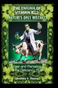 The Enigma of Vitamin B12: Nature's Only Mistake?
