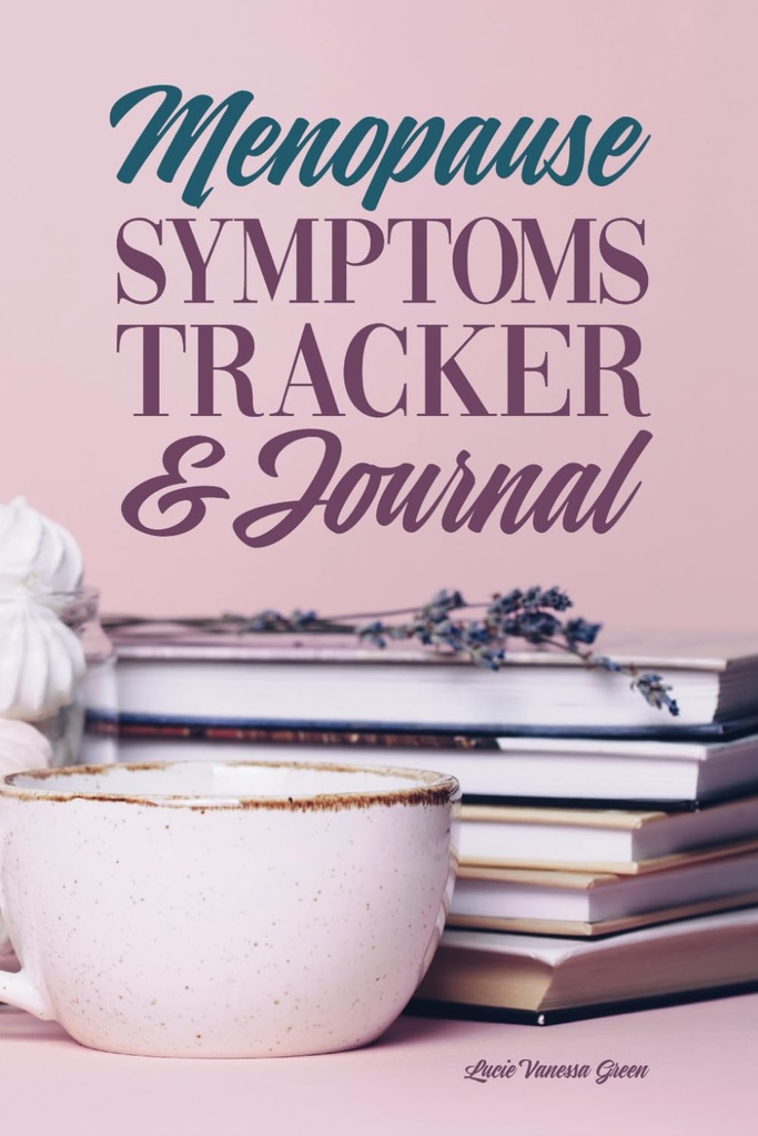 Menopause Symptoms Tracker & Journal: Four week log to track your journey