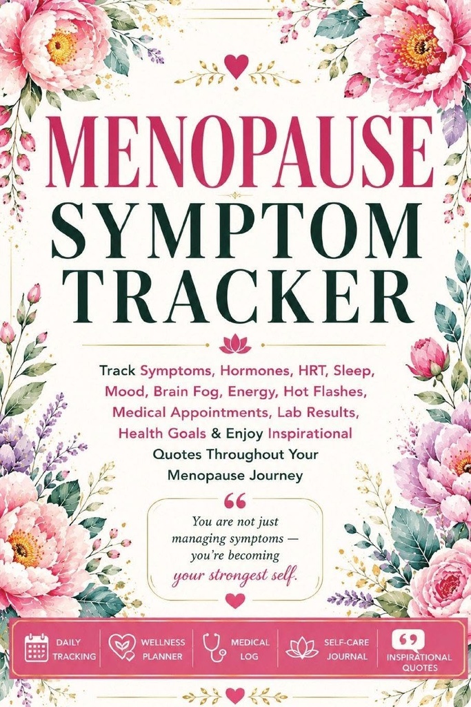 Menopause Symptom Tracker: Track Symptoms, Hormones, HRT, Sleep, Mood, Brain Fog, Energy, Hot Flashes, Medical Appointments, Lab Results, Health Goals & Inspirational Quotes