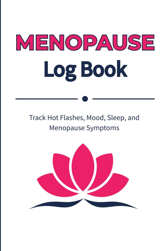 Menopause Log Book: Track Hot Flashes, Mood, Sleep, and Menopause Symptoms