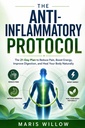 The Anti-Inflammatory Protocol: The 21-Day Plan to Reduce Pain, Boost Energy, Improve Digestion, and Heal Your Body Naturally (The Modern Herbal ... approach to herbal wellness for real life)