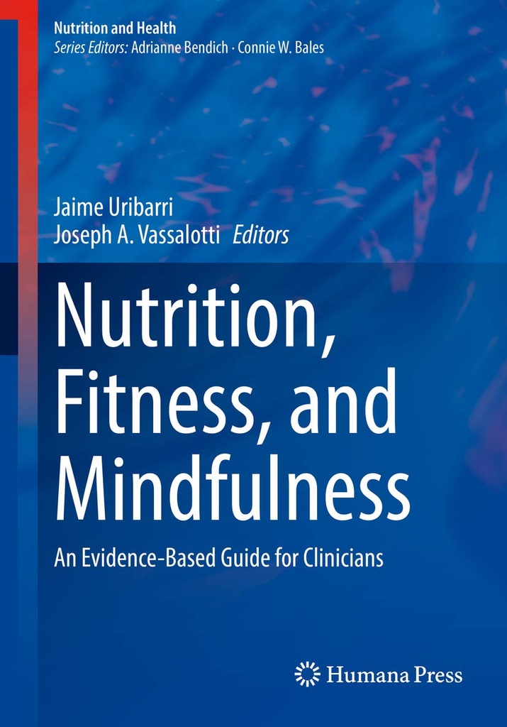 Nutrition, Fitness, and Mindfulness: An Evidence-Based Guide for Clinicians (Nutrition and Health)