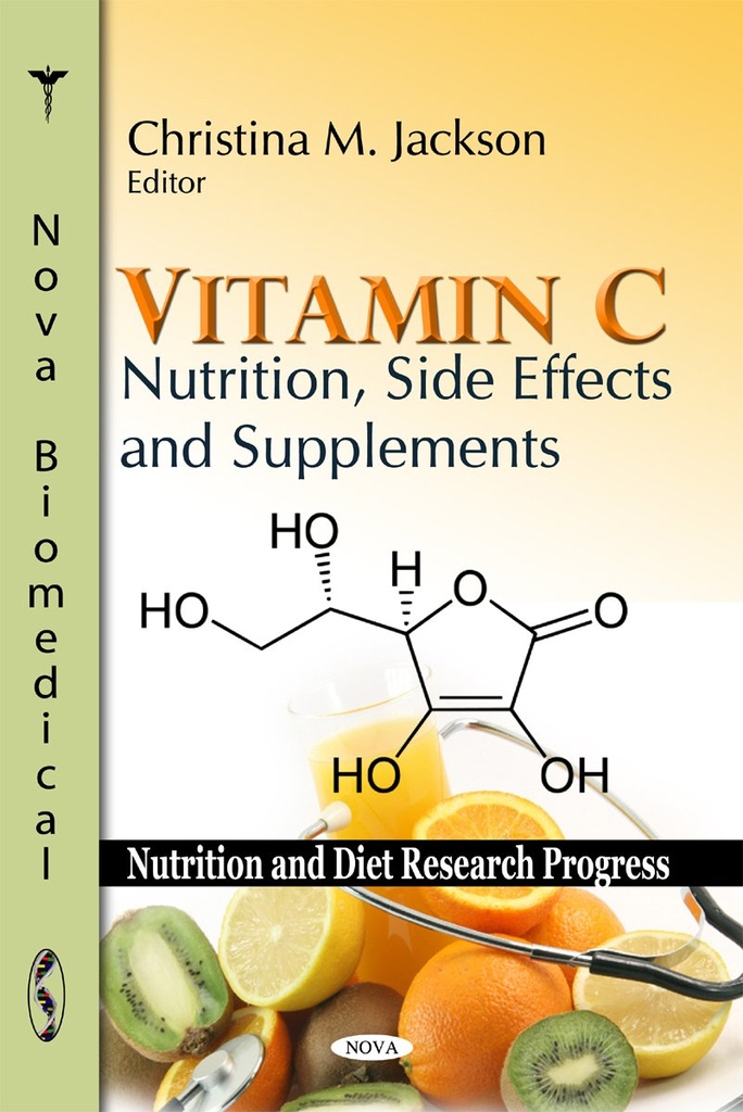 Vitamin C: Nutrition, Side Effects and Supplements (Nutrition and Diet Research Progress)