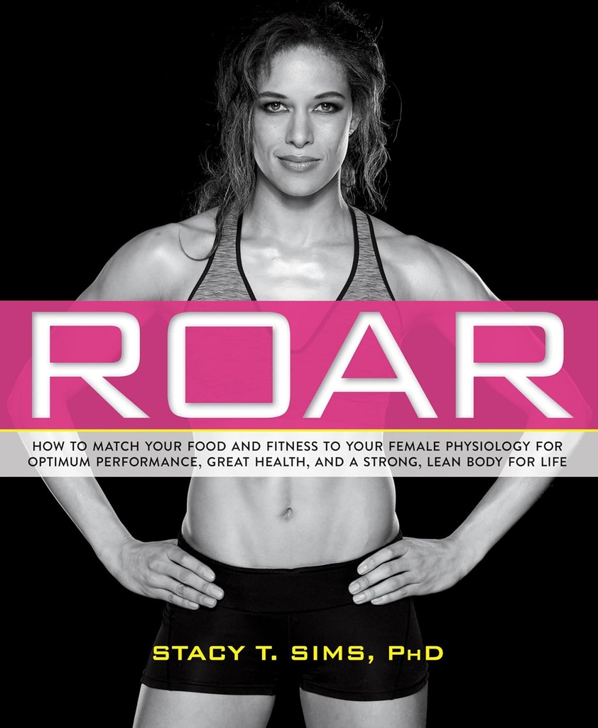 ROAR: 당신의 음식과 적당을 일치하는 방법 당신의 최적 성과, 중대한 건강 및 생활 동안 당신의 유일한 여성 생리학에