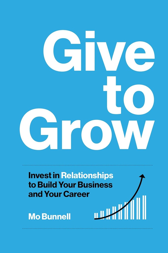 Berikan kepada Grow: invests in relationships to Build Your Business and Your Career