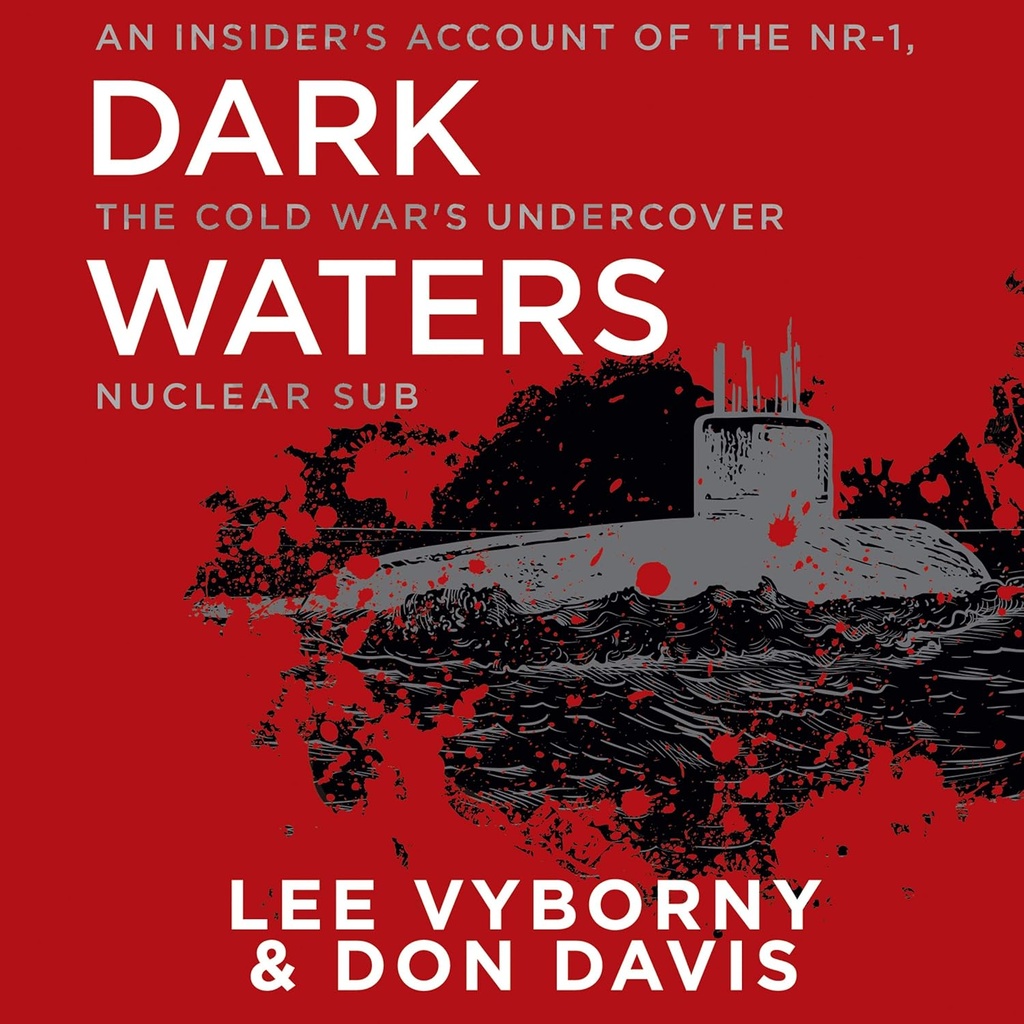 Dark Waters: Een Insider's Account van de NR-1, de Cold War's Undercover Nuclear Sub