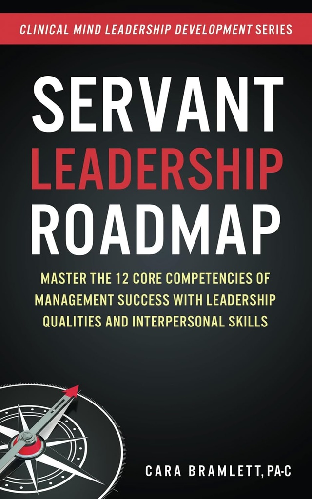 Servant Leadership Etenemissuunnitelma: Master the 12 Core Competences of Management Success with Leadership Qualifications and Interpersonal Skills