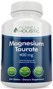 Magnesium Taurate 400MG Elemental Magnesium Per Serving | 4 Month Supply | Heart Health & Nervous System Support | High Absorption Mag Taurate Complex with Vitamin B6 | Vegan & Non-GMO | 240 Ct