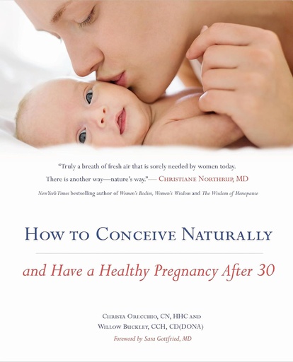 [P5QWCZ34OB6WM2Y3] How to Conceive Naturally: And Have a Healthy Pregnancy after 30