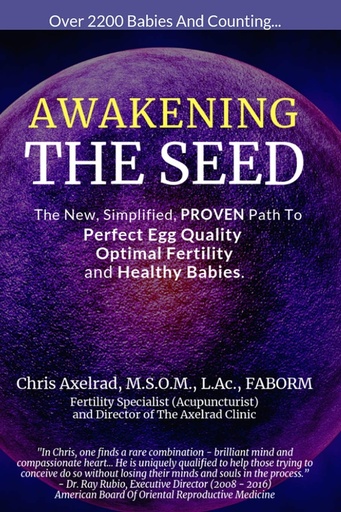 [P5RGOYD2ON4GG2AU] Awakening The Seed: The New, Simplified, PROVEN Path To Perfect Egg Quality, Optimal Fertility, And Healthy Babies