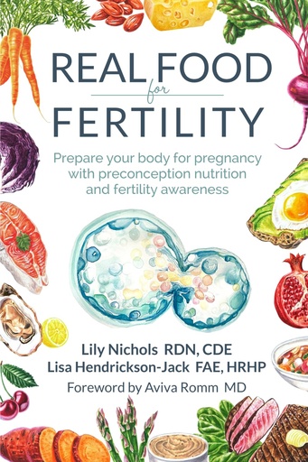 [BRSROBAKPIHGAHTZ] Real Food for Fertility: Prepare your body for pregnancy with preconception nutrition and fertility awareness