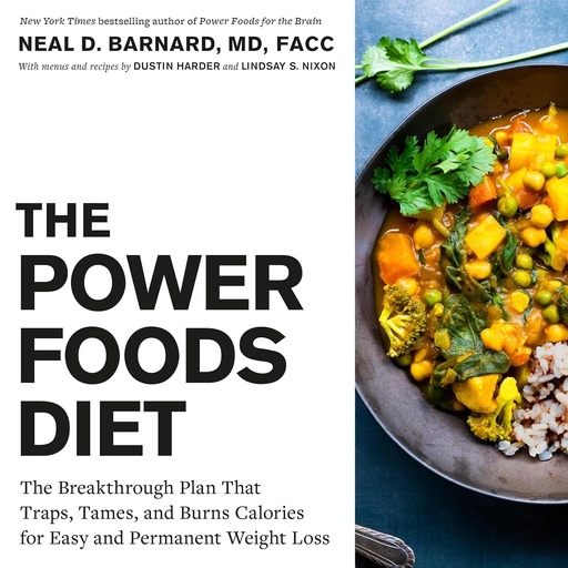 [BRSROEAFOB7W22Q2] The Power Foods Diet: The Breakthrough Plan That Traps, Tames, and Burns Calories for Easy and Permanent Weight Loss