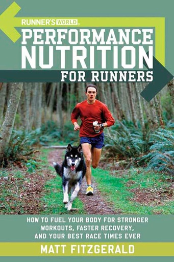 [P5QG2ZTROV5WKYIZ] Runner's World Performance Nutrition for Runners: How to Fuel Your Body for Stronger Workouts, Faster Recovery, and Your Best RaceTimes Ever