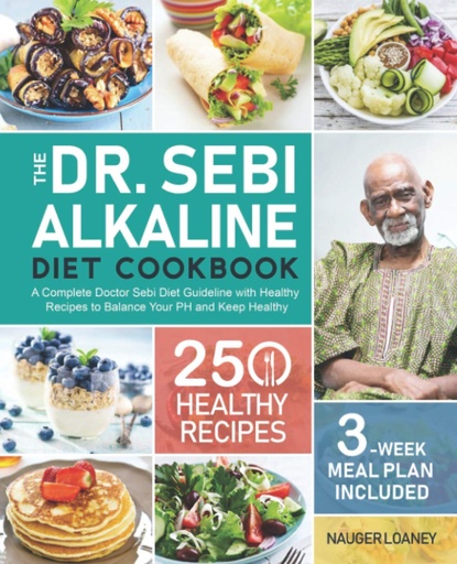 [BRSWYADQOJ6QE232] The Dr. Sebi Alkaline Diet Cookbook: A Complete Doctor Sebi Diet Guideline with 250 Healthy Recipes to Balance Your PH and Keep Healthy (3-Week Meal Plan Included)
