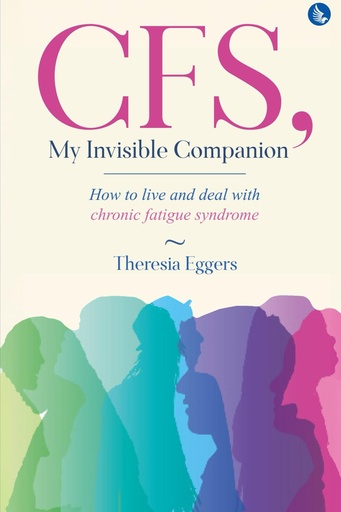 [BRSRAEITBAIAA3TL] CFS, My Invisible Companion - How to Live and Deal with Chronic Fatigue Syndrome