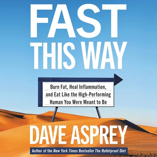 [BRSWYZINPMPB62TO] Fast This Way: Burn Fat, Heal Inflammation, and Eat like the High-Performing Human You Were Meant to Be