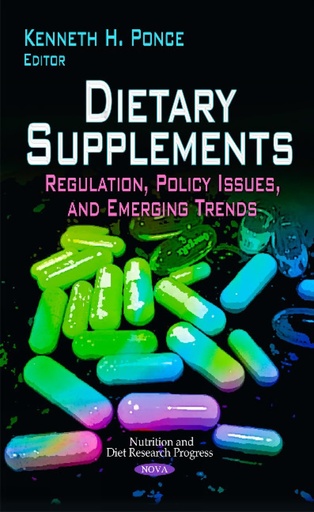 [P5RWM235PNYGO2Q3] Dietary Supplements: Regulation, Policy Issues, and Emerging Trends (Nutrition and Diet Research Progress)