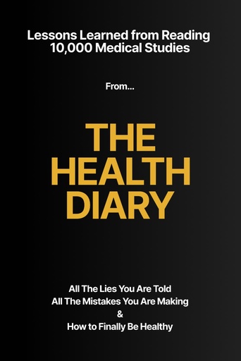 [BRSRABQNPMMB4GY2] The Health Diary: Lessons Learned from Reading 10,000 Medical Studies
