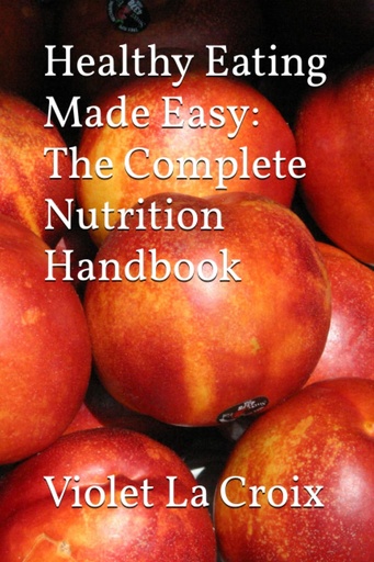 [BRSROEIKBAMWKAD3] Healthy Eating Made Easy: The Complete Nutrition Handbook