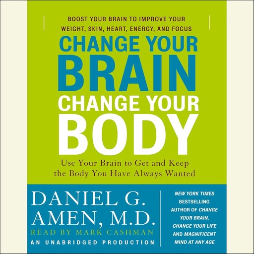 [BRSWIYLRBUCQY33K] Change Your Brain, Change Your Body: Use Your Brain to Get and Keep the Body You Have Always Wanted