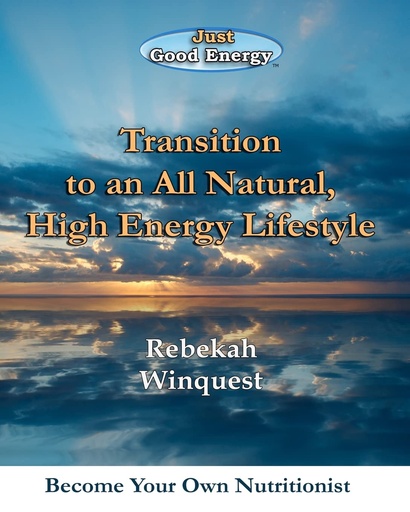[P5QWCYL6ON4WYYIU] Transition to an All Natural, High Energy Lifestyle: Become Your Own Nutritionist